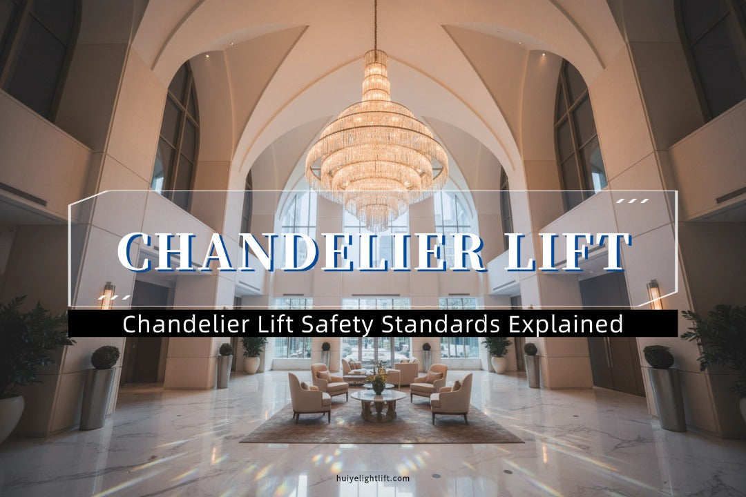 Are Chandelier Lifts Safe? A Plain-English Guide to the Standards That Actually Matter