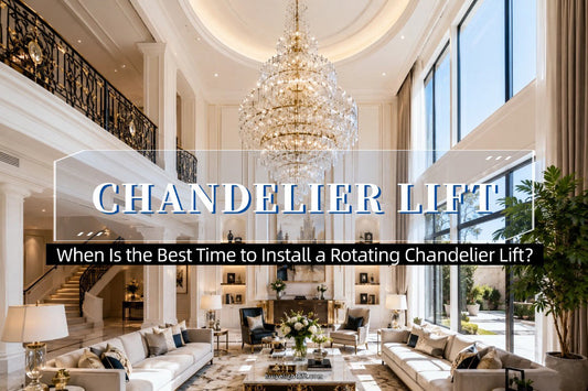 When Is the Best Time to Install a Rotating Chandelier Lift?